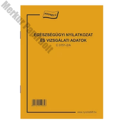 Nyomtatvány egészségügyi nyilatkozat és vizsgálati adatok NYOMELL