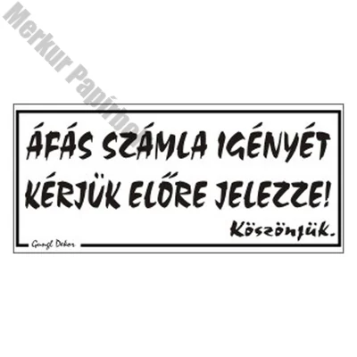 Piktogram Áfás számla igényét kérjük előre jelezze! fehér