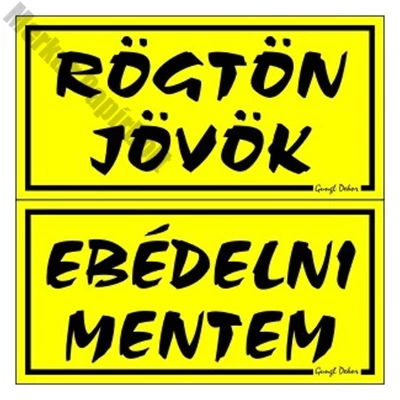 Piktogram Rögtön jövök-ebédelni mentem (kétold. tábla) sárga